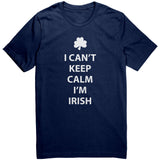 I Can't Keep Calm, I'm Irish Unisex T-Shirt - J & S Graphics