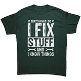 I Fix Stuff and I Know Things Unisex T-Shirt