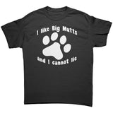 I Like Big Mutts and I Cannot Lie Unisex T-Shirt