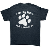 I Like Big Mutts and I Cannot Lie Unisex T-Shirt