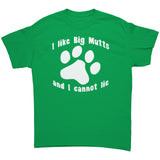 I Like Big Mutts and I Cannot Lie Unisex T-Shirt