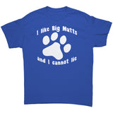 I Like Big Mutts and I Cannot Lie Unisex T-Shirt
