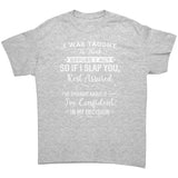 If I Slap You I have Thought About it Unisex T-Shirt