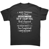 If I Slap You I have Thought About it Unisex T-Shirt
