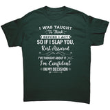 If I Slap You I have Thought About it Unisex T-Shirt