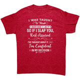 If I Slap You I have Thought About it Unisex T-Shirt