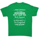 If I Slap You I have Thought About it Unisex T-Shirt