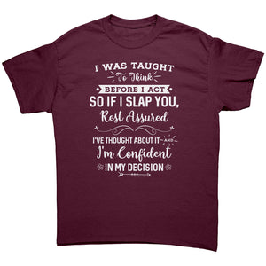 If I Slap You I have Thought About it Unisex T-Shirt