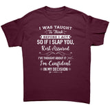 If I Slap You I have Thought About it Unisex T-Shirt