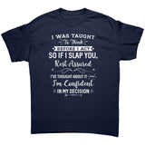 If I Slap You I have Thought About it Unisex T-Shirt