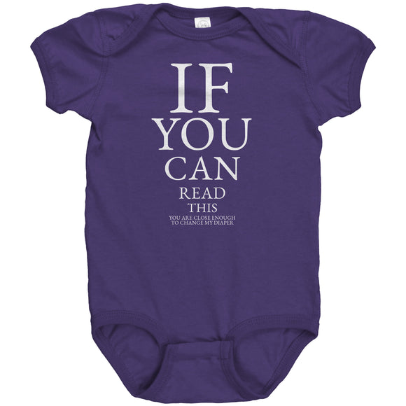 If you can read this, you are close enough to change my diaper Baby One Piece Bodysuit