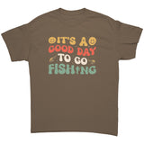 It's a Good Day to go Fishing Unisex T-Shirt
