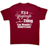 It's a KAYLEIGH Thing, You Wouldn't Understand T-Shirt