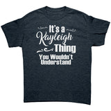It's a KAYLEIGH Thing, You Wouldn't Understand T-Shirt