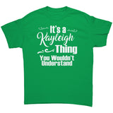 It's a KAYLEIGH Thing, You Wouldn't Understand T-Shirt