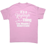 It's a KAYLEIGH Thing, You Wouldn't Understand T-Shirt