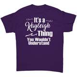It's a KAYLEIGH Thing, You Wouldn't Understand T-Shirt