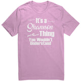 It's a SHANNON Thing, You Wouldn't Understand T-Shirt