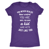 You Never Realize How Weird You Are, Mom T-Shirt, Women's Triblend T-Shirt - J & S Graphics