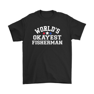 World's Okayest Fisherman Unisex T-Shirt