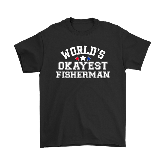 World's Okayest Fisherman Unisex T-Shirt