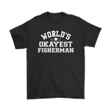 World's Okayest Fisherman Unisex T-Shirt