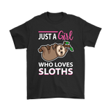 Just a Girl Who Loves SLOTHS Unisex T-Shirt