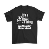 IT'S A BRIAN THING. YOU WOULDN'T UNDERSTAND Men's T-Shirt