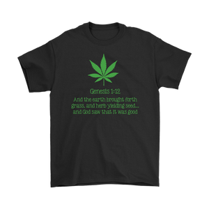 Genesis 1:12 Weed is Good Men's and Women's T-Shirts, Tanks and Hoodies