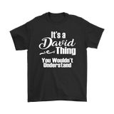 IT'S A DAVID THING. YOU WOULDN'T UNDERSTAND. Unisex T-Shirt