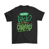 Who Needs Luck? I Have Charm! Men's or Women's T-Shirt