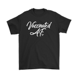 VACCINATED AF Unisex T-Shirt