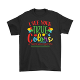 I See Your True Colors and that's Why I Love You, Men's Autism Awareness T-Shirt