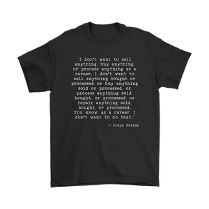 Career Choices by Lloyd Dobler - Say Anything Men's and Women's T-Shirts