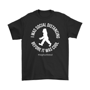 BIGFOOT I was Social Distancing Before it was Cool Men's T-Shirt