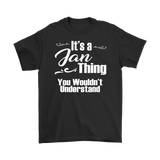 IT'S A JAN THING. YOU WOULDN'T UNDERSTAND Unisex/Men's T-Shirt