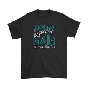 ENGLISH is IMPORTANT but MATH is IMPORTANTER Funny Unisex T-Shirt