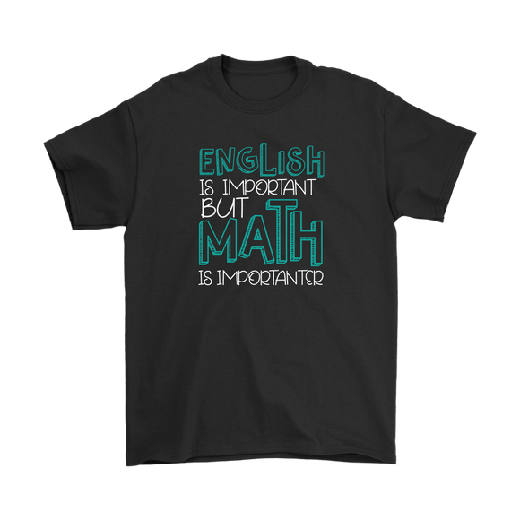 ENGLISH is IMPORTANT but MATH is IMPORTANTER Funny Unisex T-Shirt