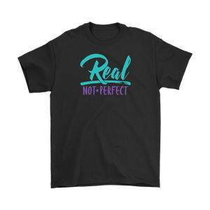 Real, Not Perfect Men's T-Shirt