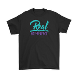 Real, Not Perfect Men's T-Shirt