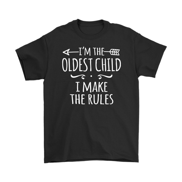 I'm the Oldest Child Men's T-Shirt, I Make the Rules - J & S Graphics