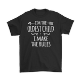 I'm the Oldest Child Men's T-Shirt, I Make the Rules - J & S Graphics