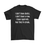 I don't have ducks, I don't have a row... Funny Short Sleeve T-Shirt