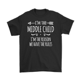 I'm the Middle Child Men's T-Shirt, I'm the Reason We Have the Rules - J & S Graphics