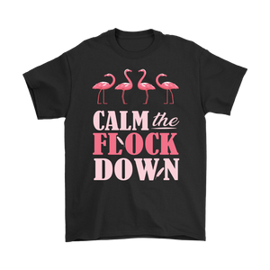 CALM the FLOCK DOWN Unisex T-Shirt