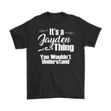 IT'S A JAYDEN THING. YOU WOULDN'T UNDERSTAND. Men's T-Shirt