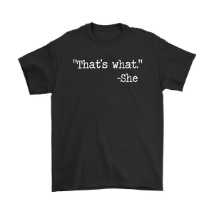 That's What She Said Unisex T-Shirt