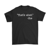 That's What She Said Unisex T-Shirt