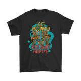 I Got Vaccinated but I still want some of you to stay away UNISEX T-SHIRT