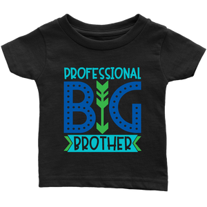 PROFESSIONAL BIG BROTHER Infant T-Shirt - J & S Graphics